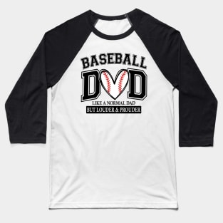 Baseball Dad Like A Normal Dad But Louder And Prouder Baseball T-Shirt